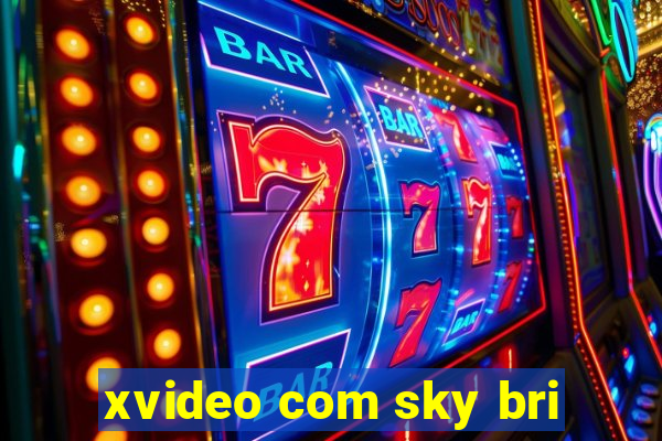 xvideo com sky bri